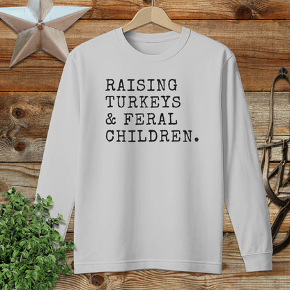 Raising Turkeys & Feral Children Long Sleeve Tee