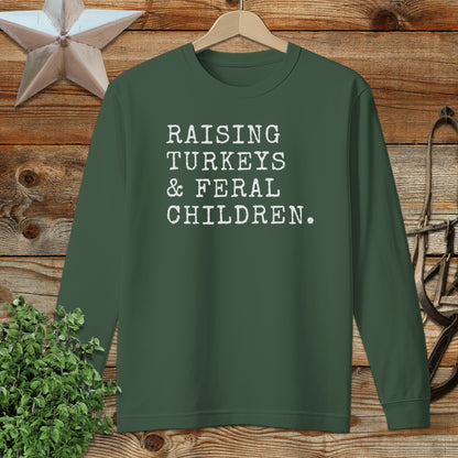 Raising Turkeys & Feral Children Long Sleeve Tee
