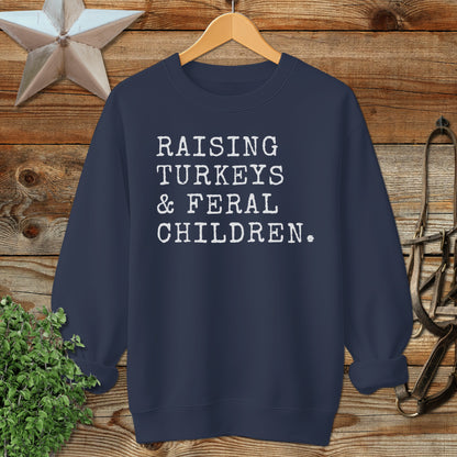 Raising Turkeys & Feral Children Sweatshirt
