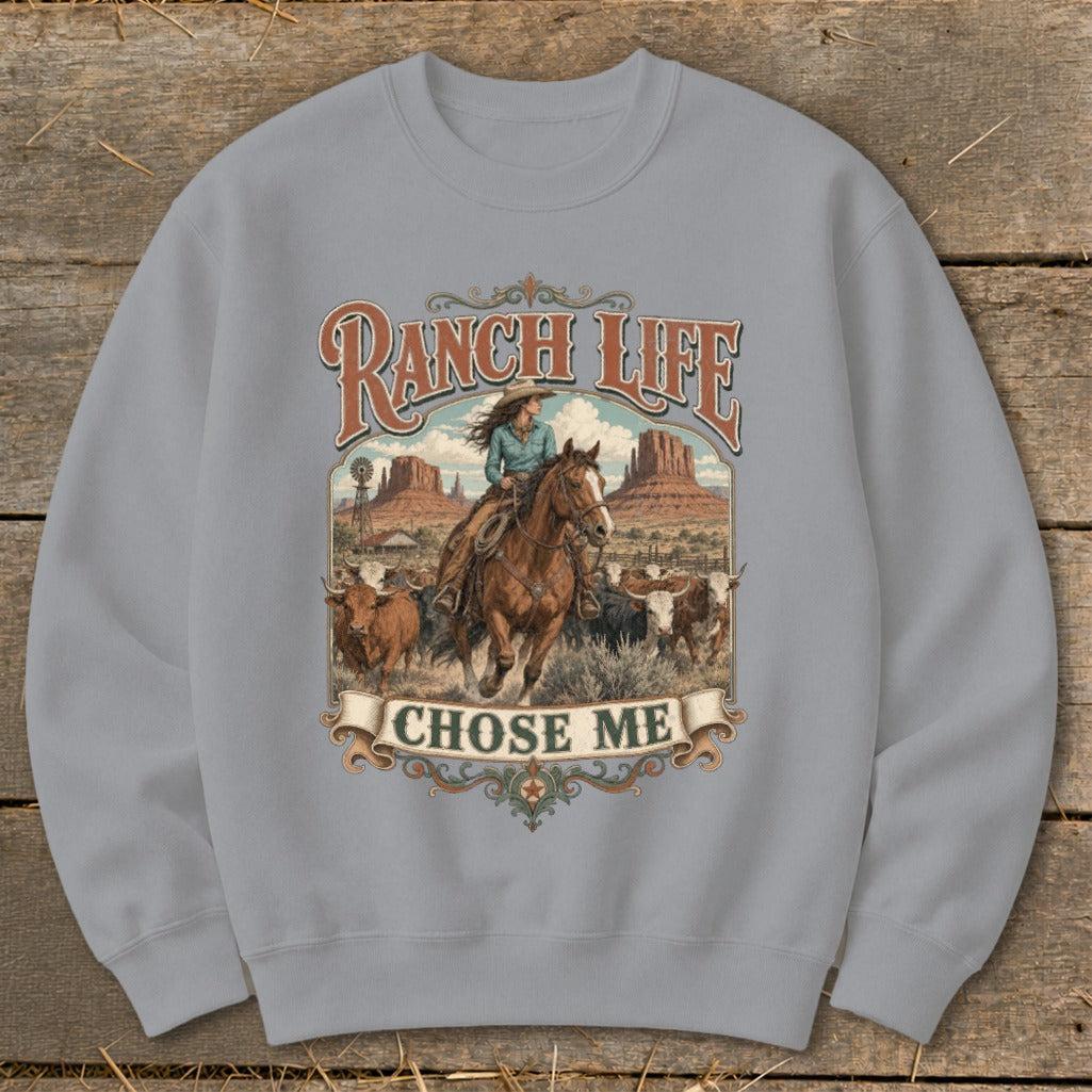 Ranch Life Chose Me Sweatshirt