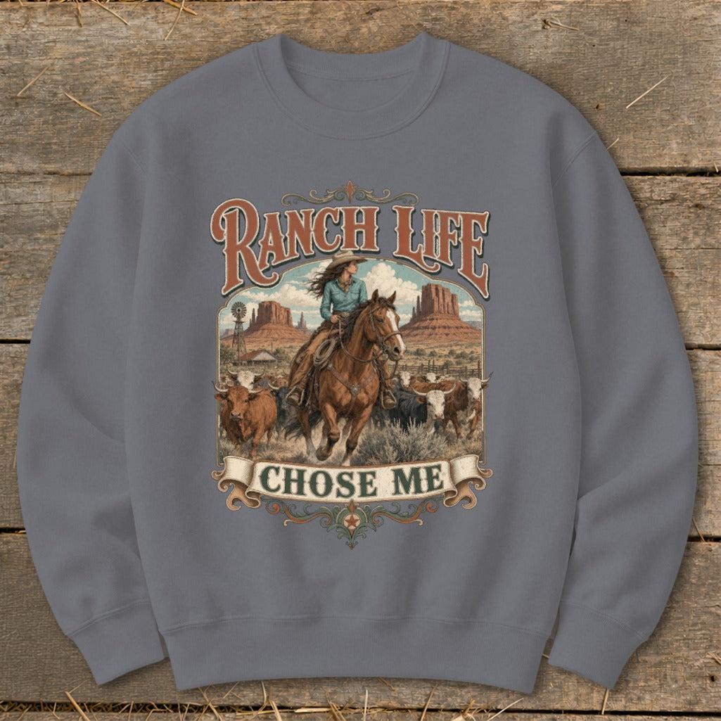 Ranch Life Chose Me Sweatshirt