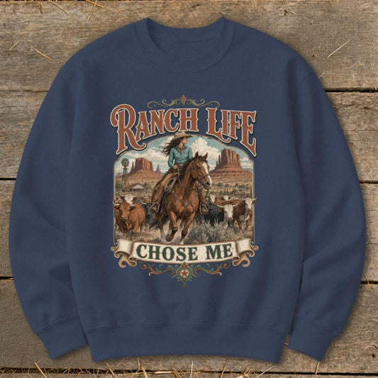 Ranch Life Chose Me Sweatshirt