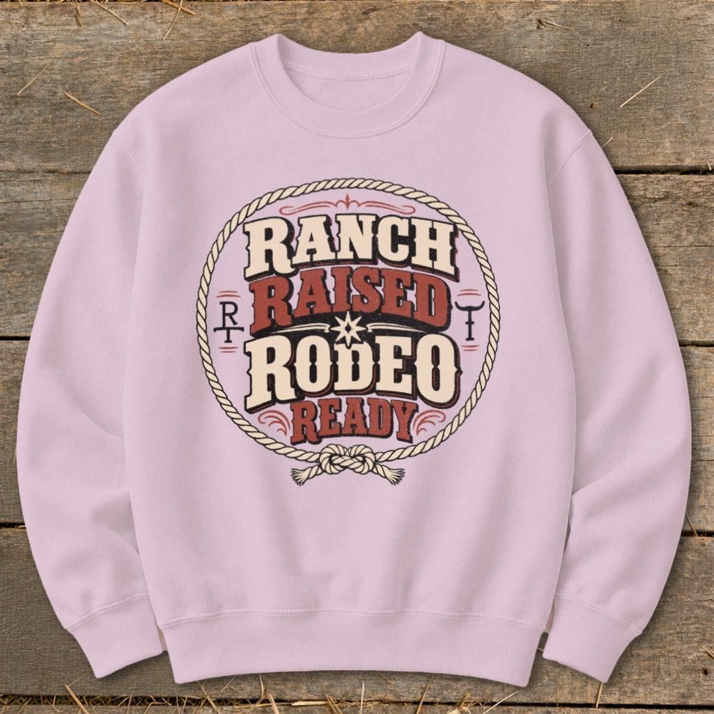 Ranch Raised Rodeo Ready Sweatshirt