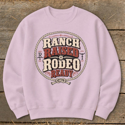 Ranch Raised Rodeo Ready Sweatshirt