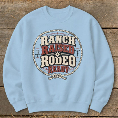 Ranch Raised Rodeo Ready Sweatshirt
