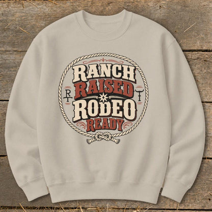 Ranch Raised Rodeo Ready Sweatshirt