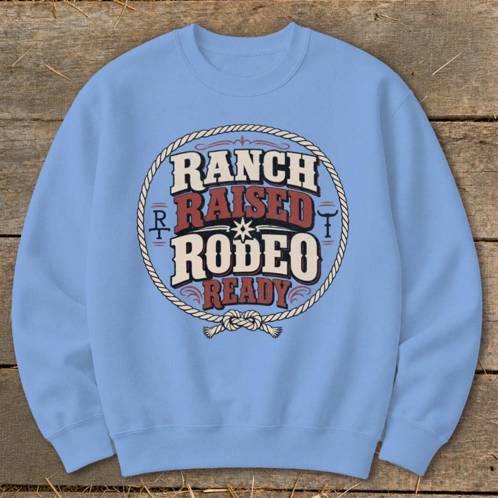Ranch Raised Rodeo Ready Sweatshirt
