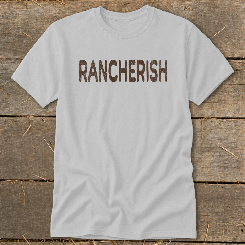 Light gray t-shirt with "RANCHERISH" in distressed brown font.