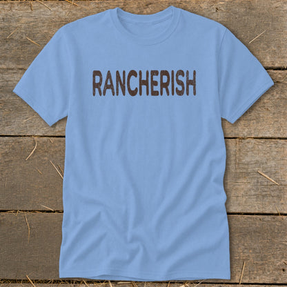 Light blue t-shirt with the word "RANCHERISH" printed in distressed brown text.