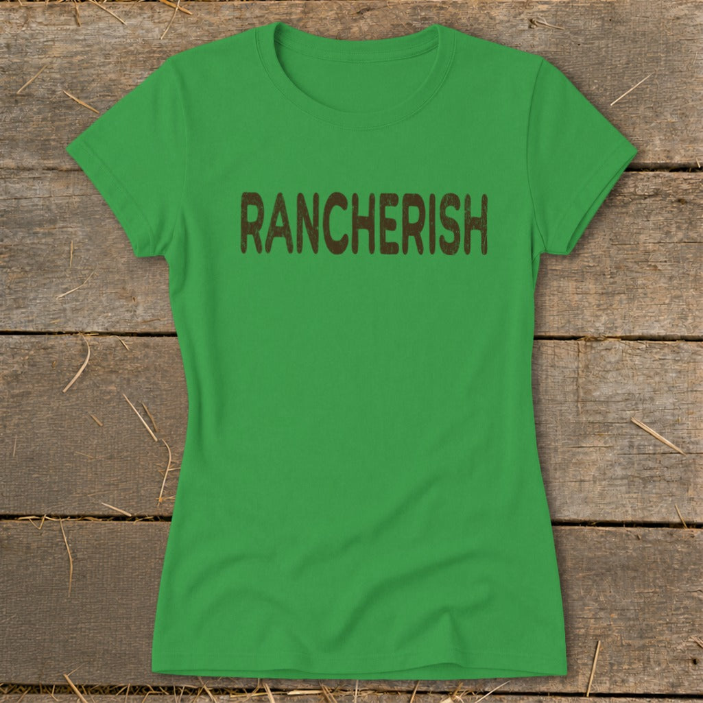 Green t-shirt with brown distressed text that reads "RANCHERISH".