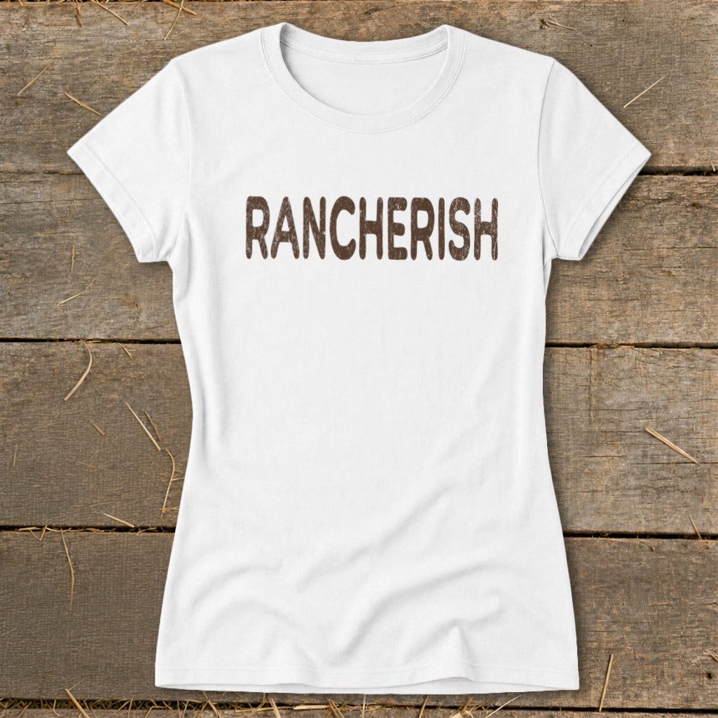 White t-shirt with "RANCHERISH" text in distressed brown font.