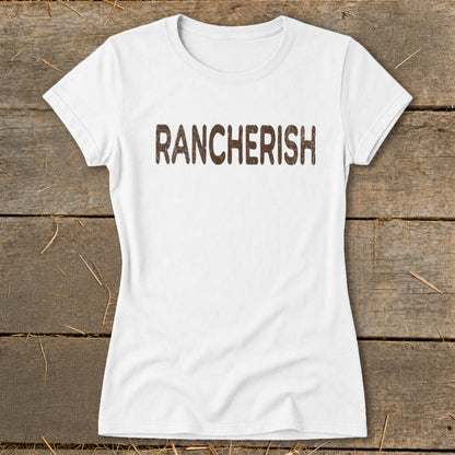 White t-shirt with "RANCHERISH" text in distressed brown font.
