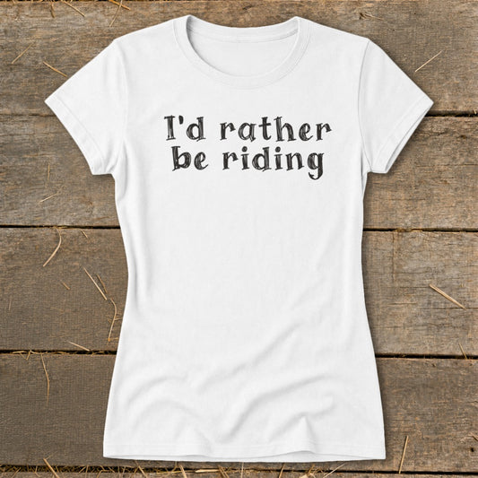 Rather Be Riding Ladies Tee
