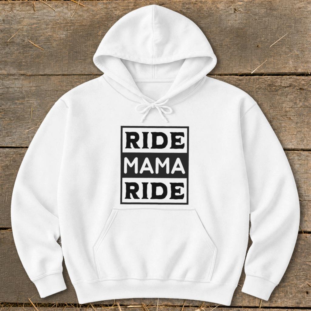 Ride Mama Ride Hoodie
