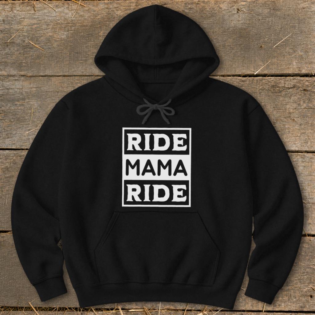 Ride Mama Ride Hoodie