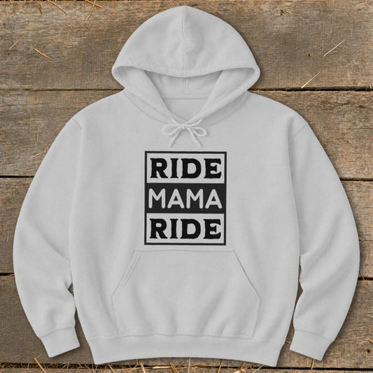 Ride Mama Ride Hoodie