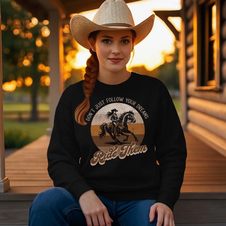 Ride Your Dreams Sweatshirt