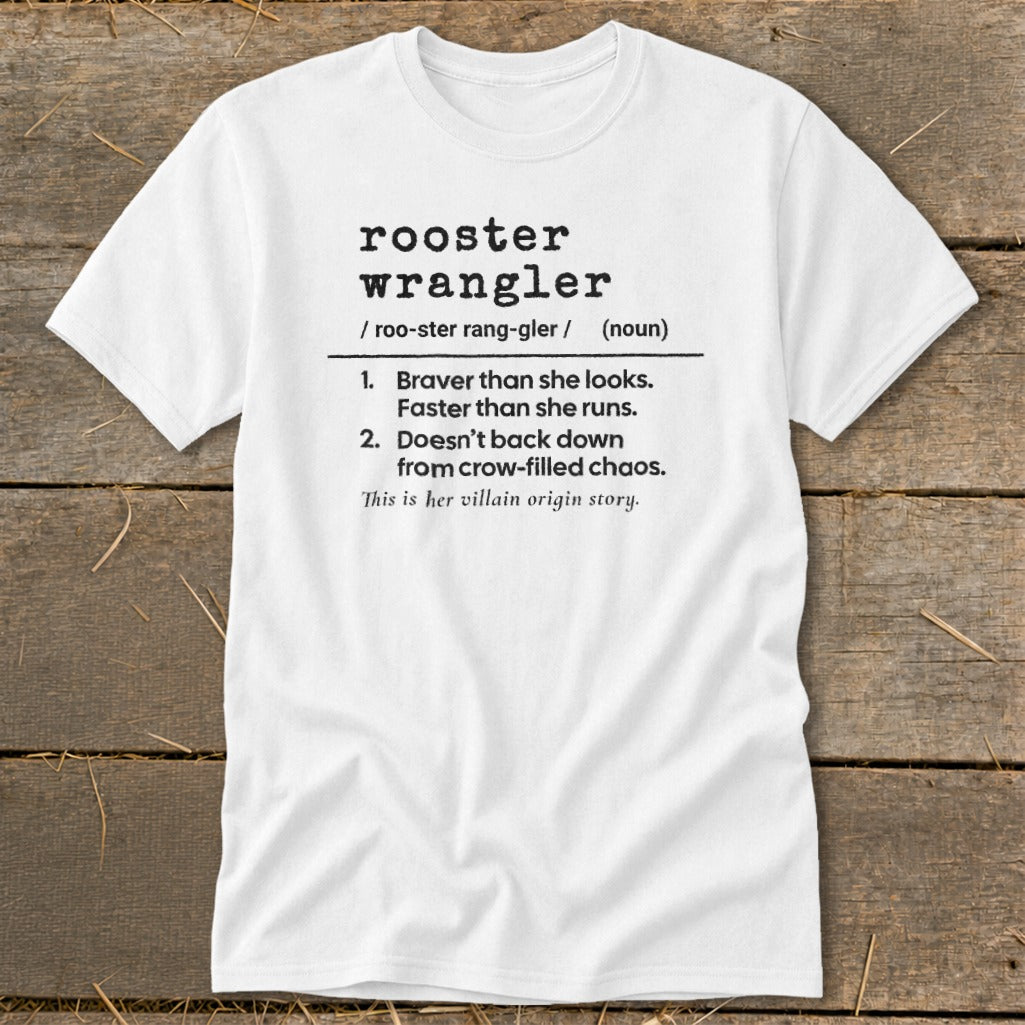 White t-shirt with "rooster wrangler" definition, including origin story.