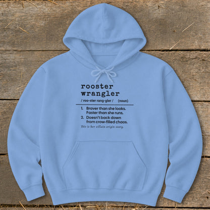 Light blue hoodie with "rooster wrangler" definition: braver, faster, doesn't back down from chaos.