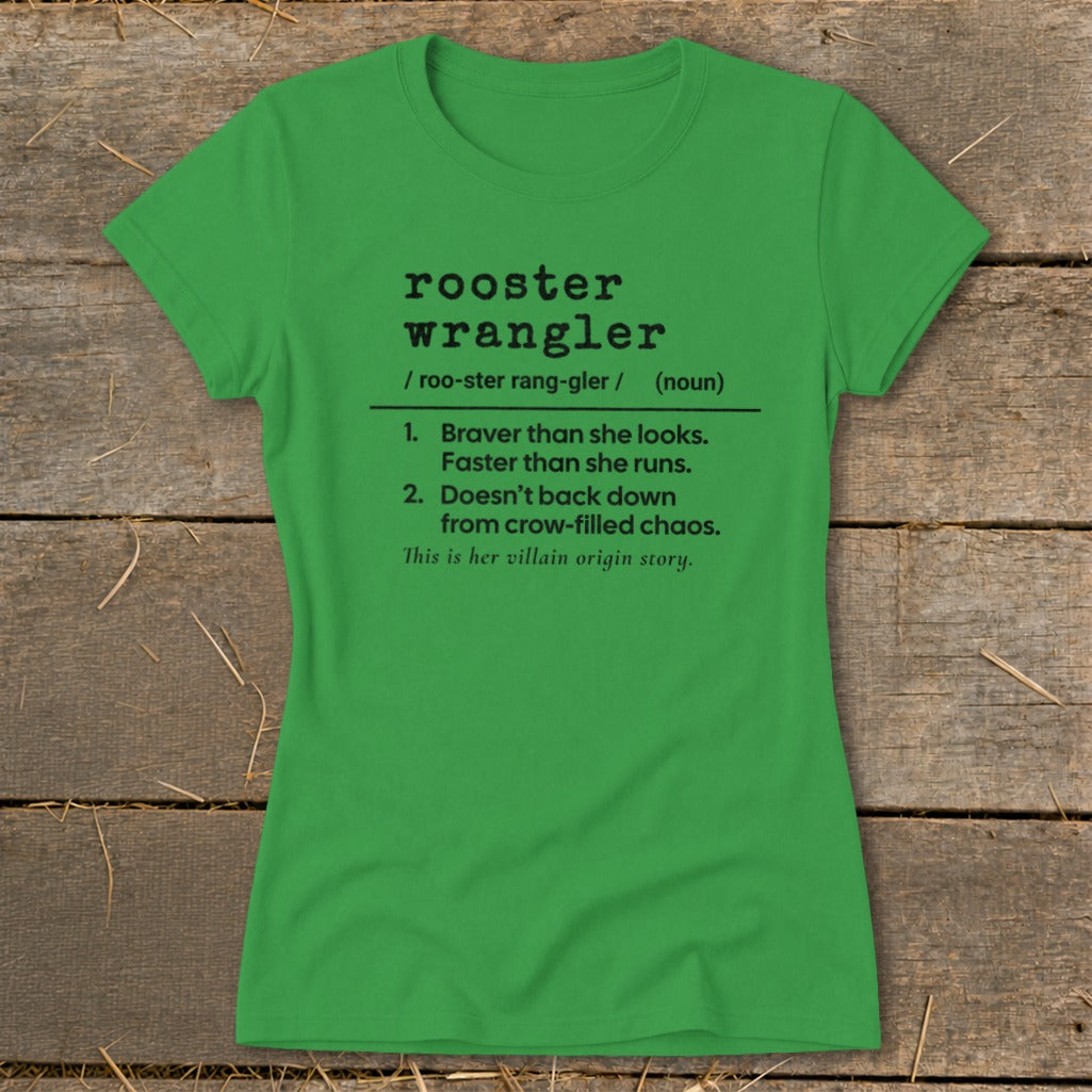 Green t-shirt with definition of "rooster wrangler" and origin story.