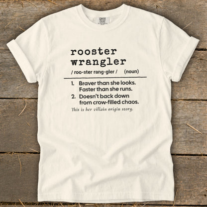 White t-shirt with "rooster wrangler" definition: Braver than she looks, faster than she runs.