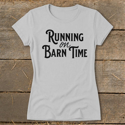 Running on Barn Time Ladies Tee