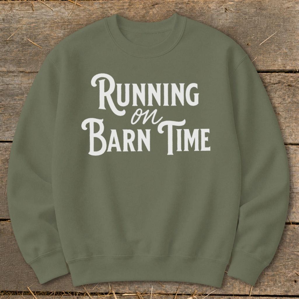 Running on Barn Time Sweatshirt