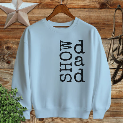 Show Dad Sweatshirt
