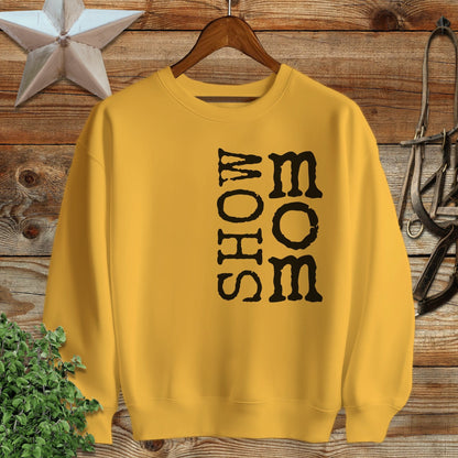 Show Mom Sweatshirt