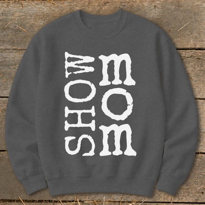 Show Mom Sweatshirt - Dark Heather