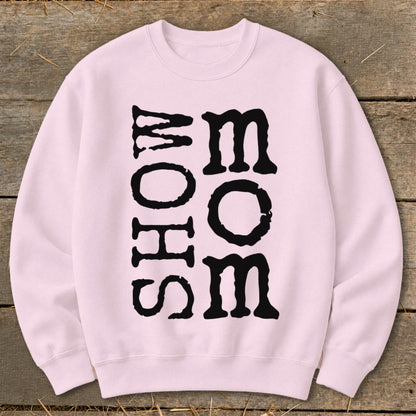 Show Mom Sweatshirt - Light Pink