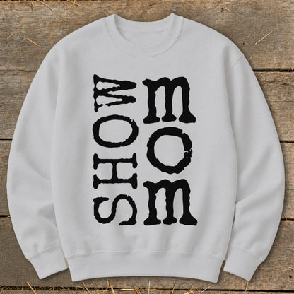 Show Mom Sweatshirt - Sport Grey