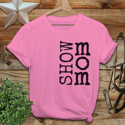 Show Mom T-shirt