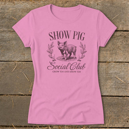 Show Pig Social Club Ladies Tee