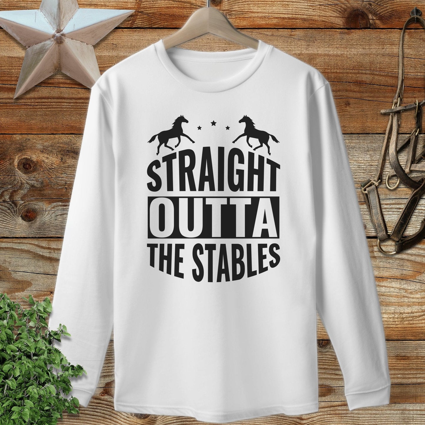 Straight Outta The Stables Long Sleeve Tee