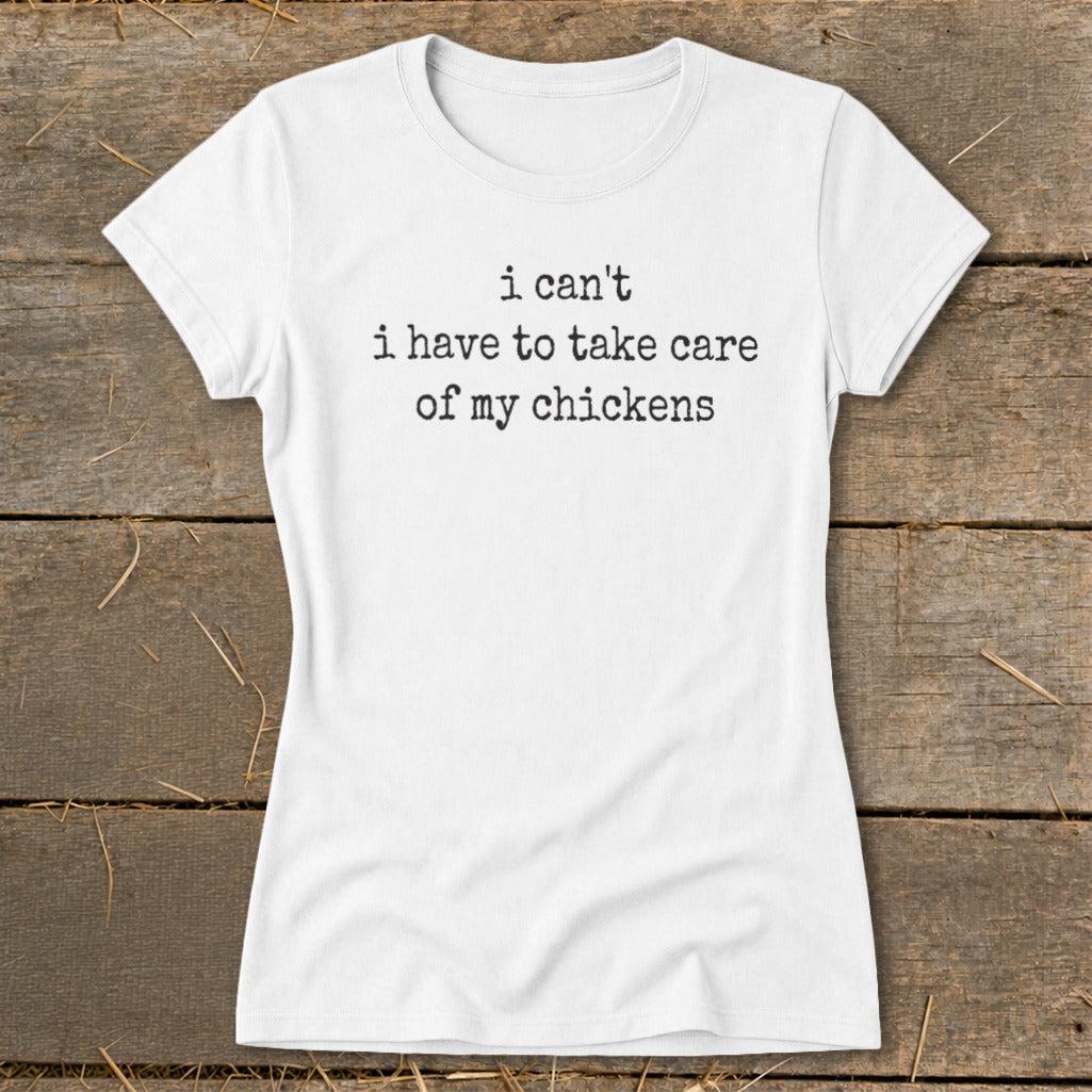 Take Care Of My Chickens Ladies Tee