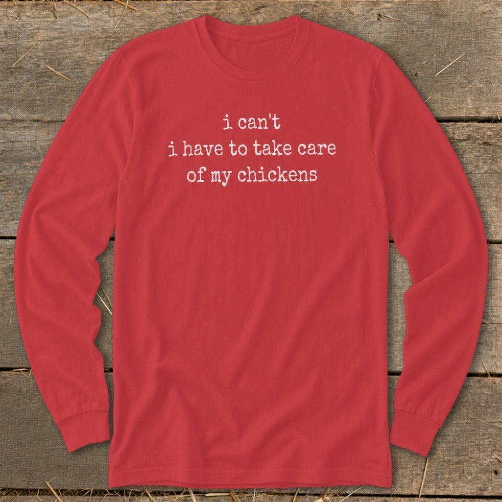Take Care Of My Chickens Long Sleeve Tee