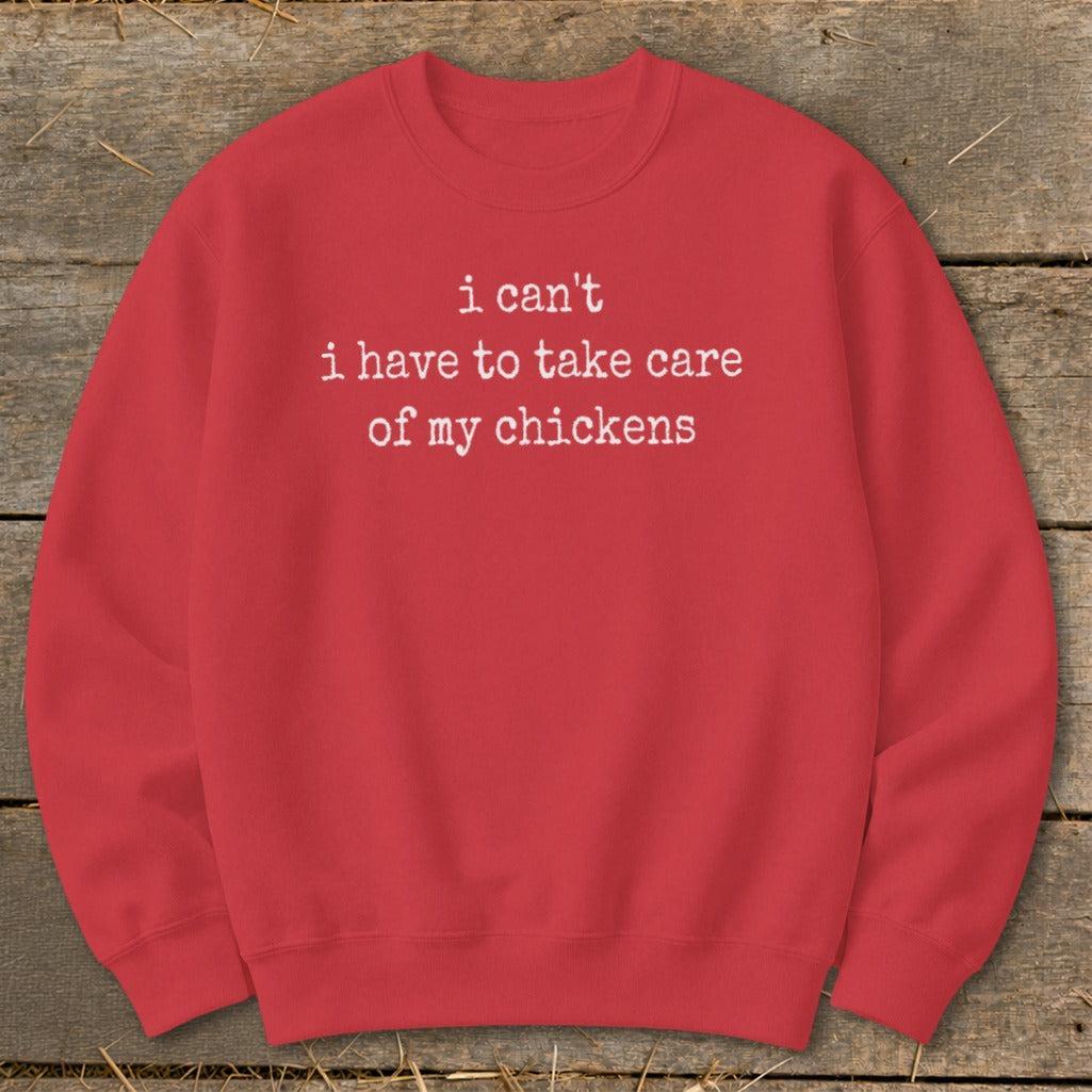 Take Care Of My Chickens Sweatshirt