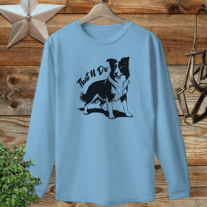 That'll Do Dog Long Sleeve Tee