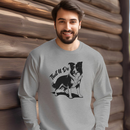 That'll Do Dog Sweatshirt