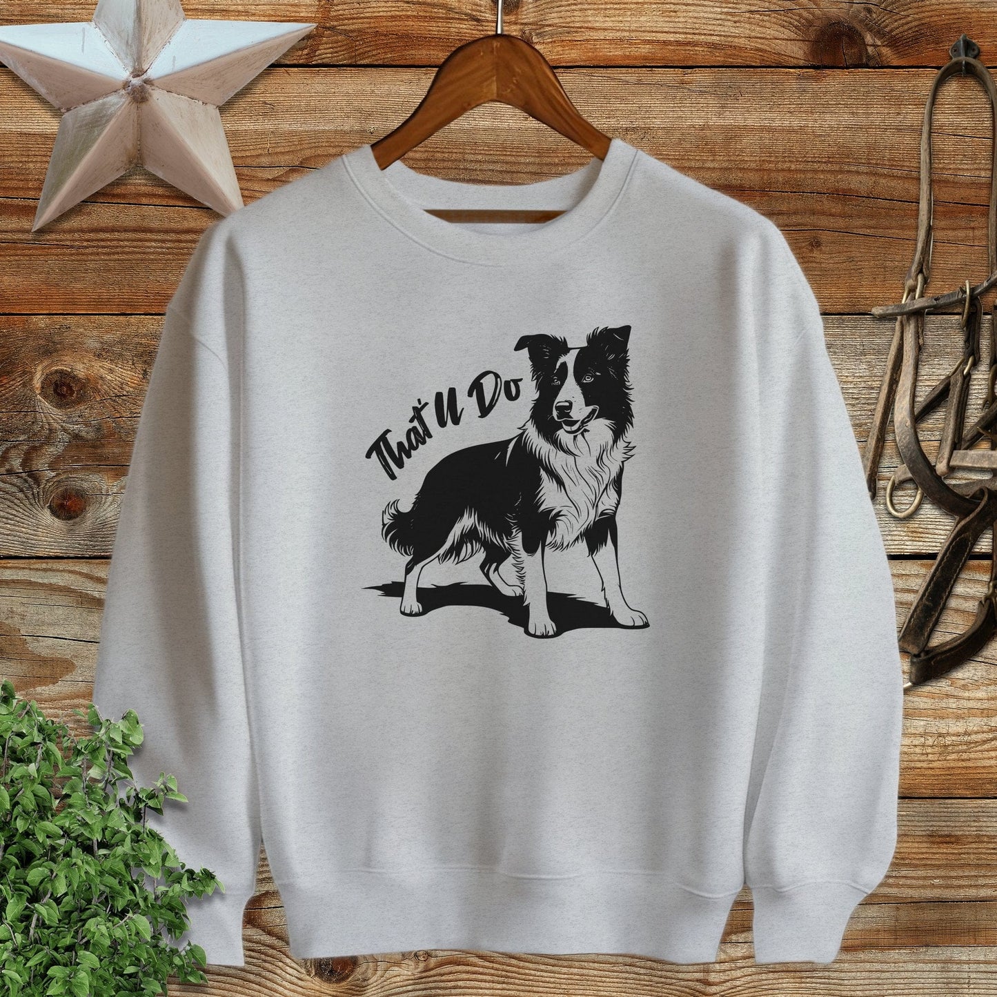 That'll Do Dog Sweatshirt