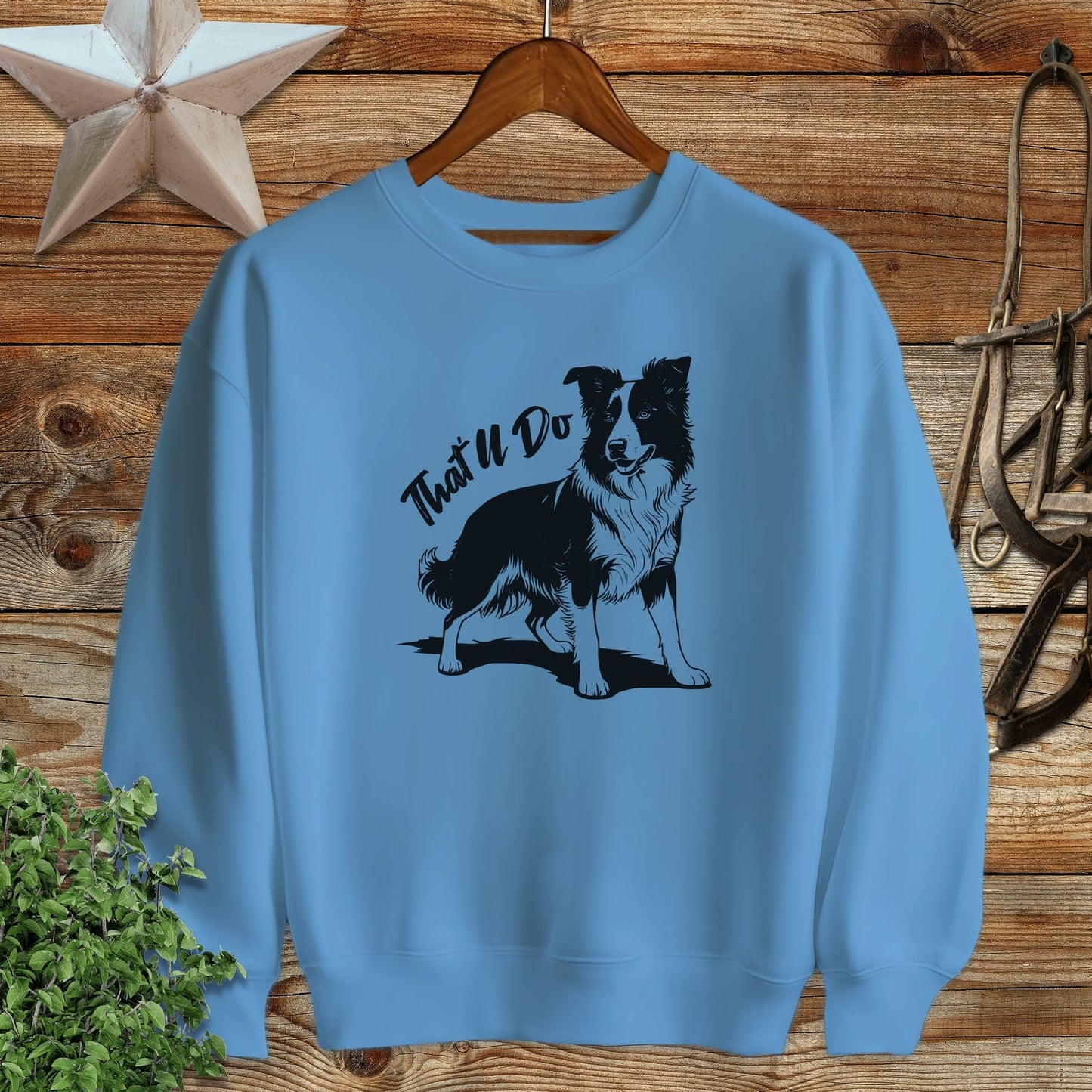 That'll Do Dog Sweatshirt