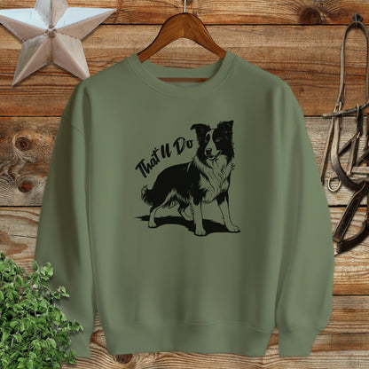 That'll Do Dog Sweatshirt