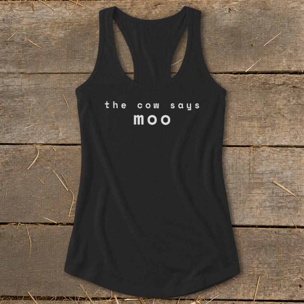 The Cow Says Moo Racerback Tank