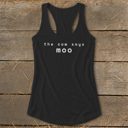 The Cow Says Moo Racerback Tank