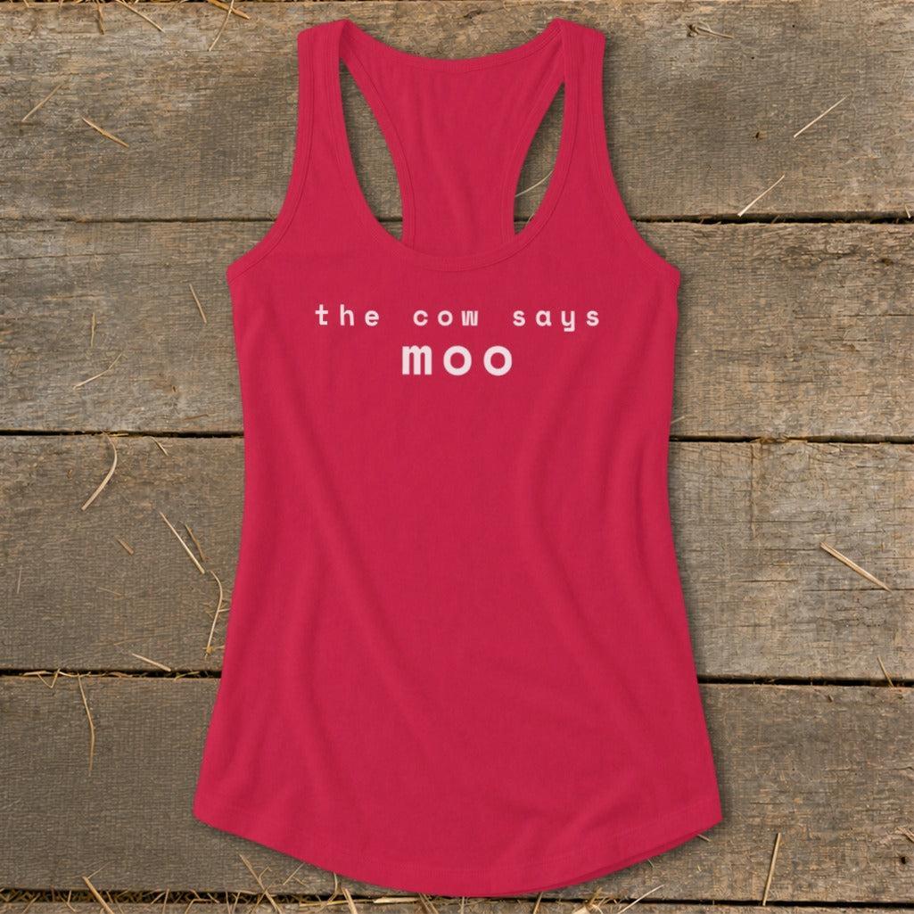 The Cow Says Moo Racerback Tank