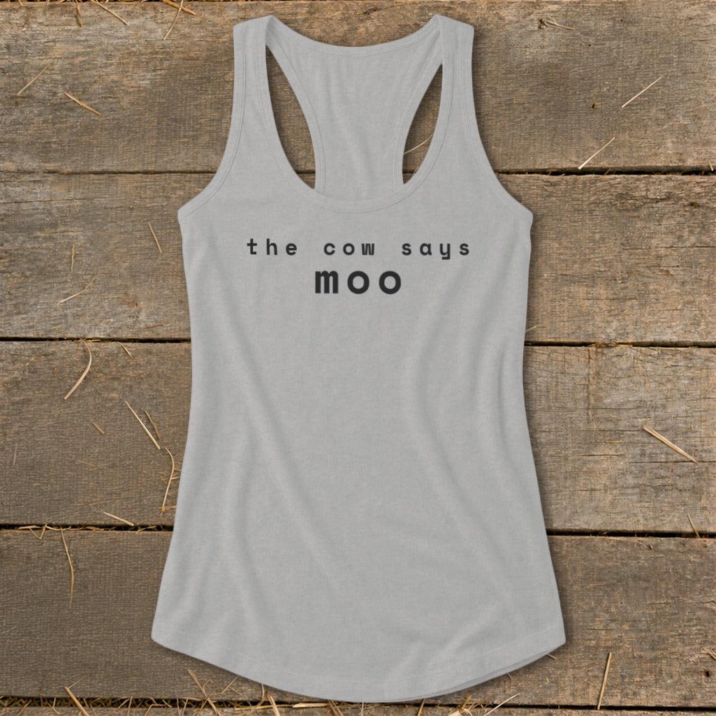 The Cow Says Moo Racerback Tank