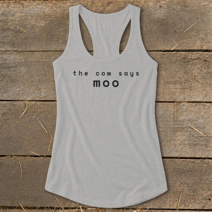 The Cow Says Moo Racerback Tank