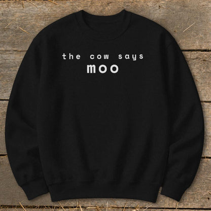 The Cow Says Moo Sweatshirt