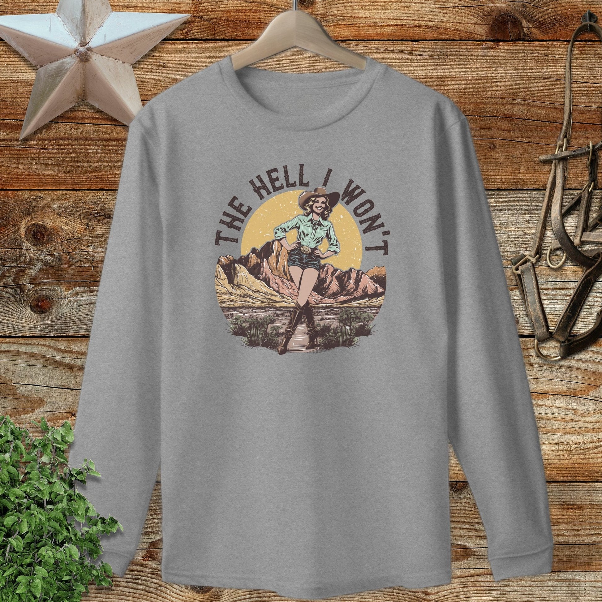 The Hell I Won't Long Sleeve Tee